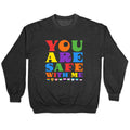 You Are Safe With Me Crewneck Sweatshirt