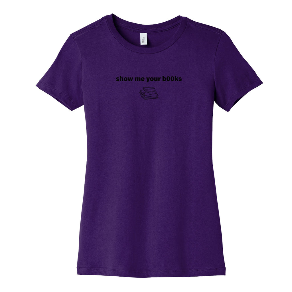 Show Me Your Books Womens Cotton Tee
