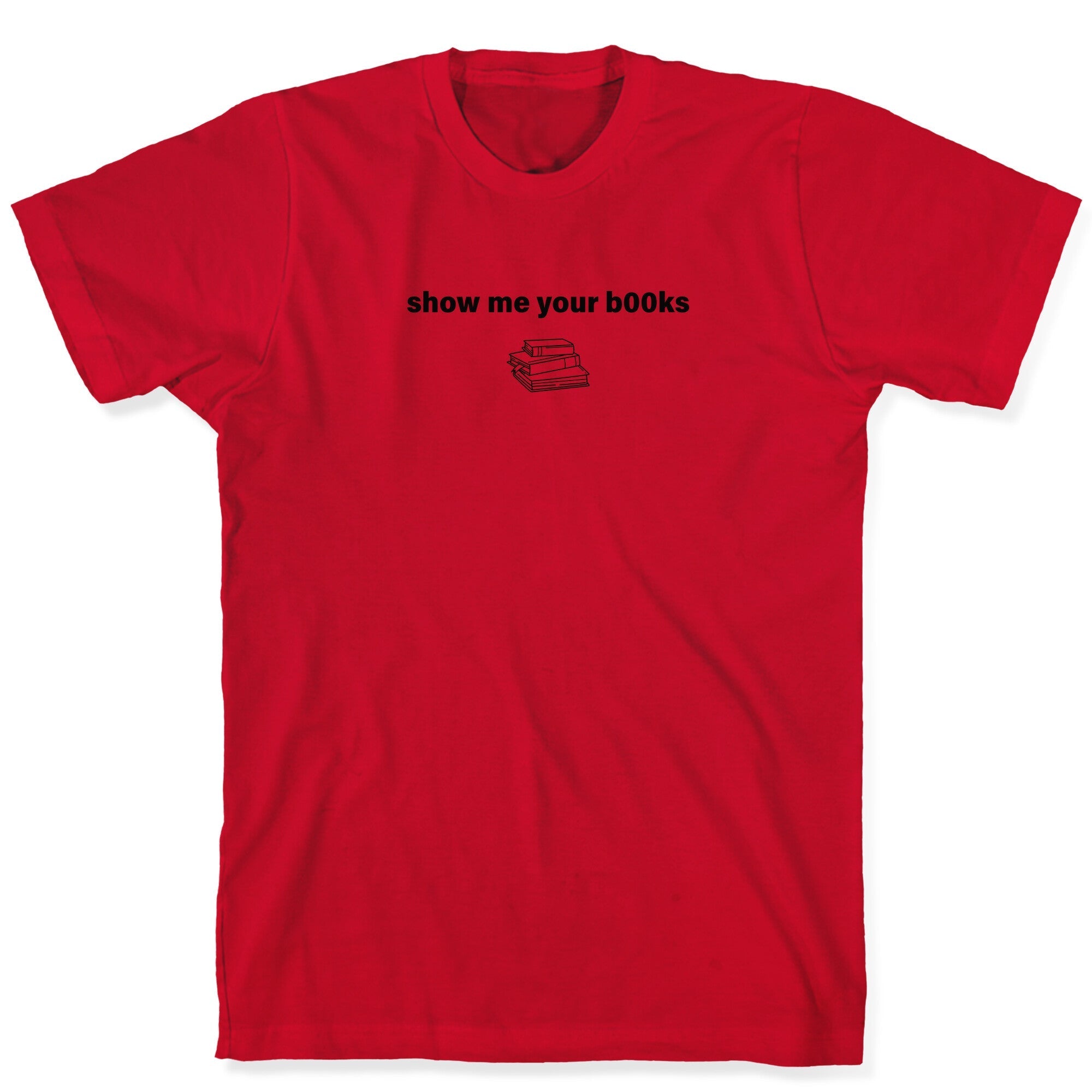 Show Me Your Books T-Shirt