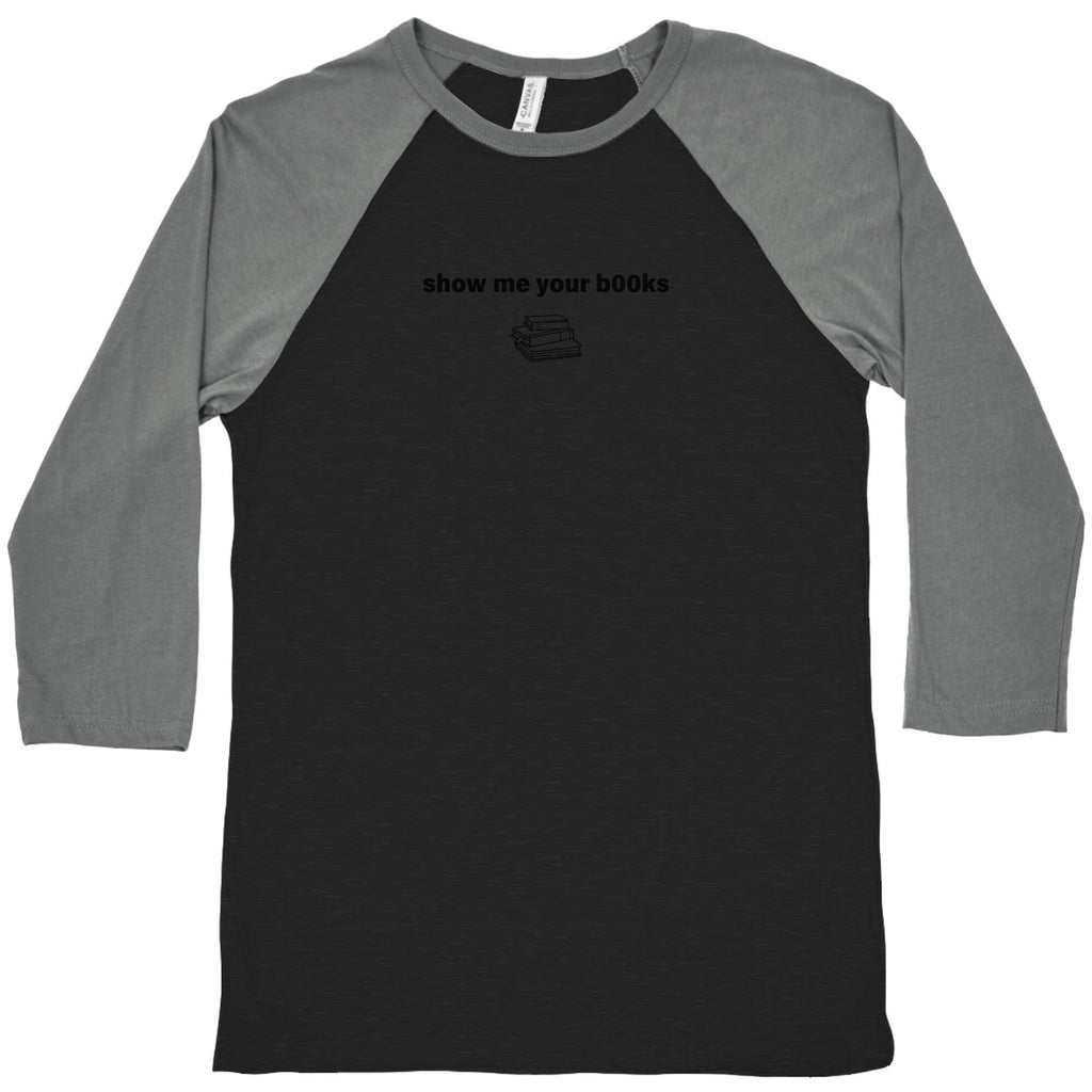 Show Me Your Books Baseball Tee