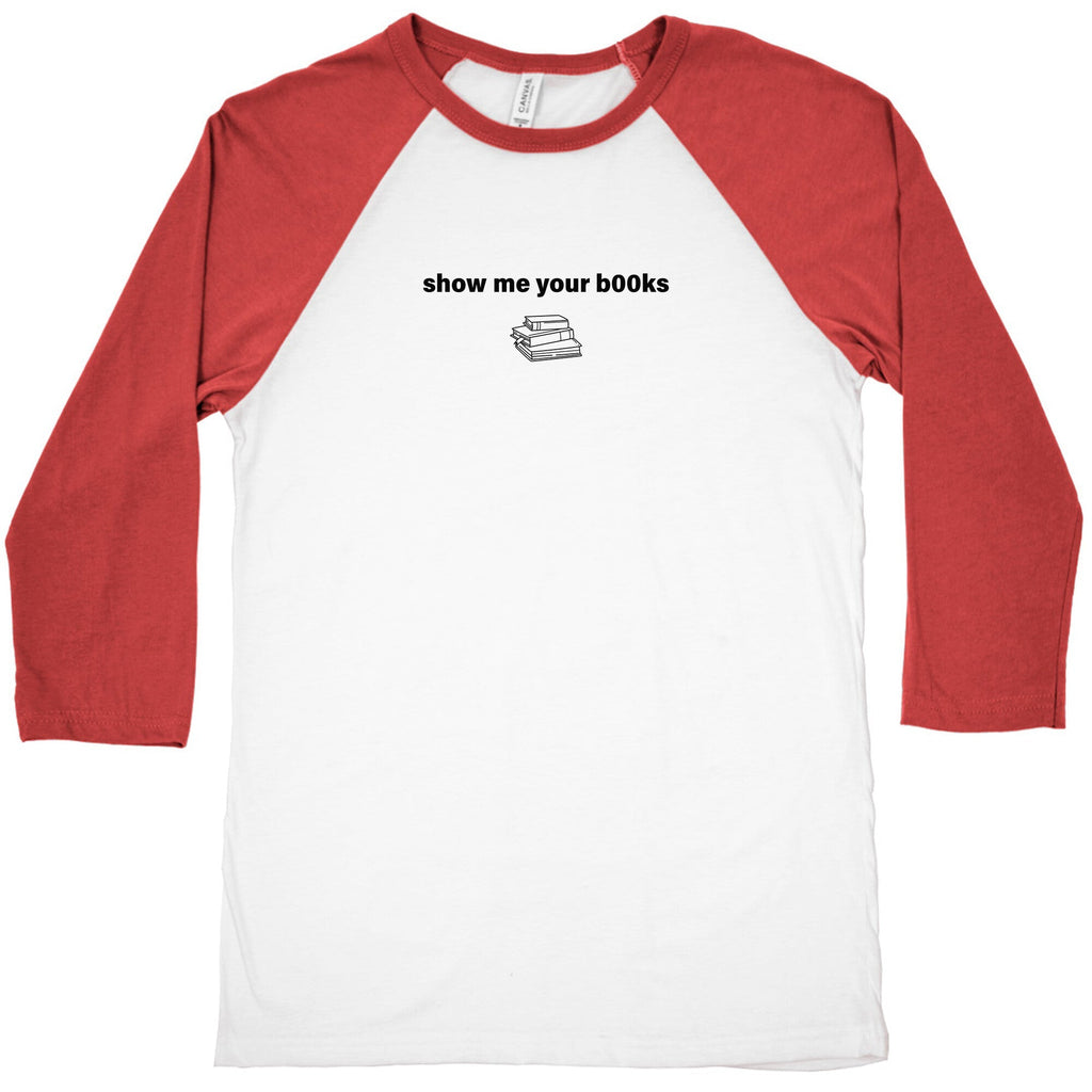 Show Me Your Books Baseball Tee