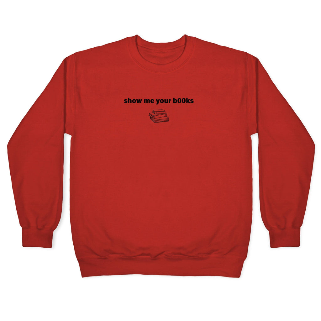 Show Me Your Books Crewneck Sweatshirt