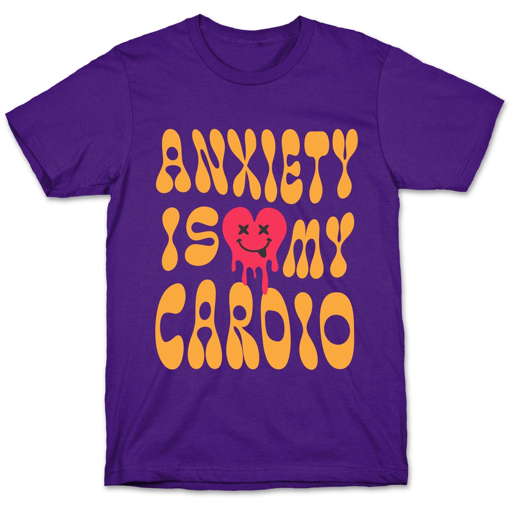 Anxiety Is My Cardio T-Shirt