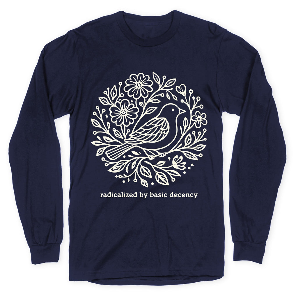Radicalized By Basic Decency Longsleeve Tee