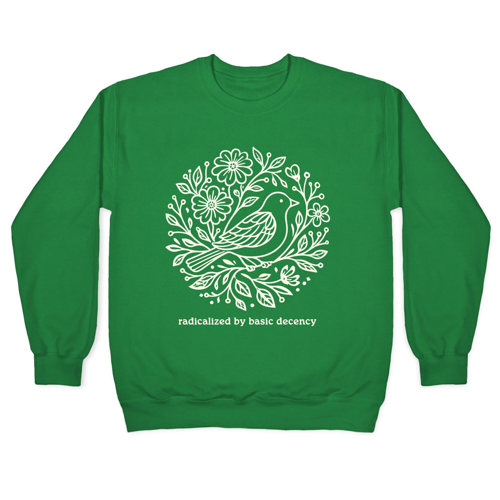 Radicalized By Basic Decency Crewneck Sweatshirt