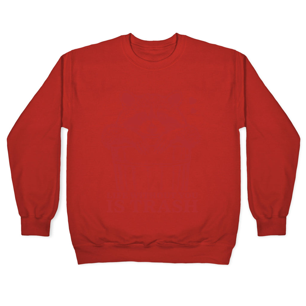 Life Without You Is Trash Crewneck Sweatshirt
