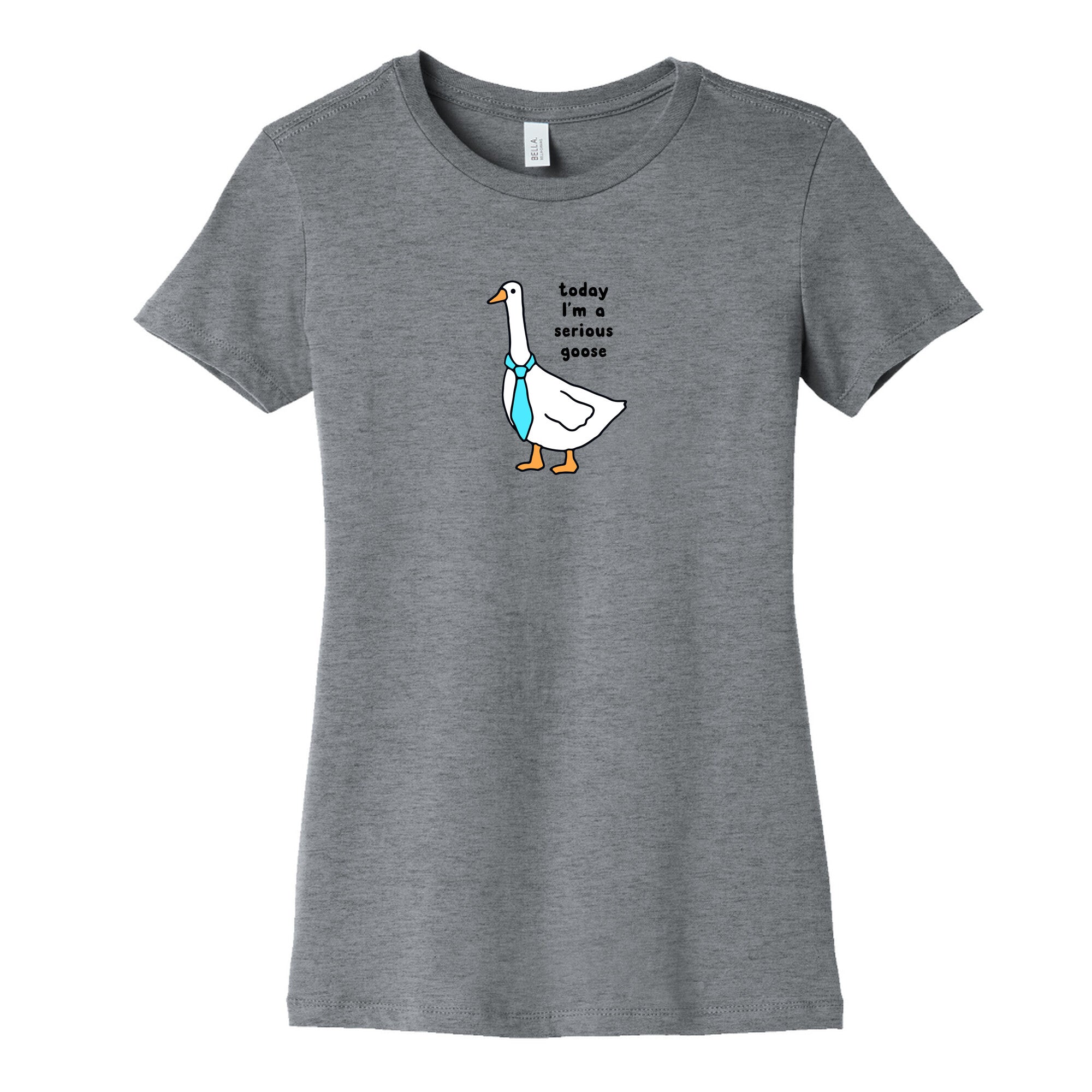 Today Im A Serious Goose Womens Cotton Tee