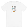 Today Im A Serious Goose T-Shirt