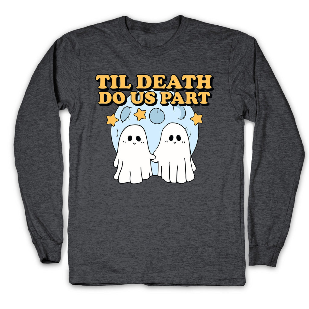 Til Death Do Us Party Longsleeve Tee