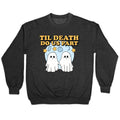 Til Death Do Us Party Crewneck Sweatshirt
