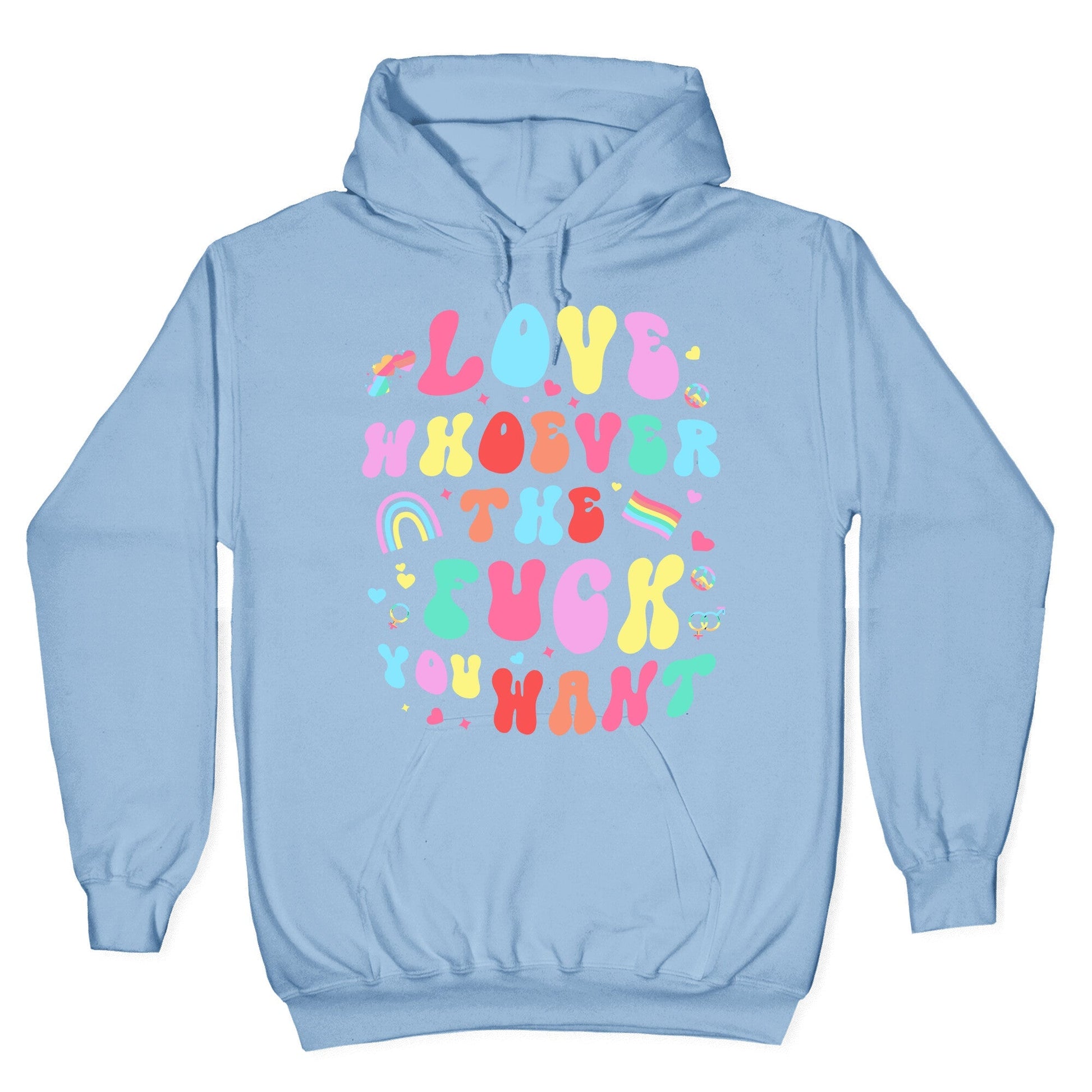 Love Whoever The F You Want Hoodie