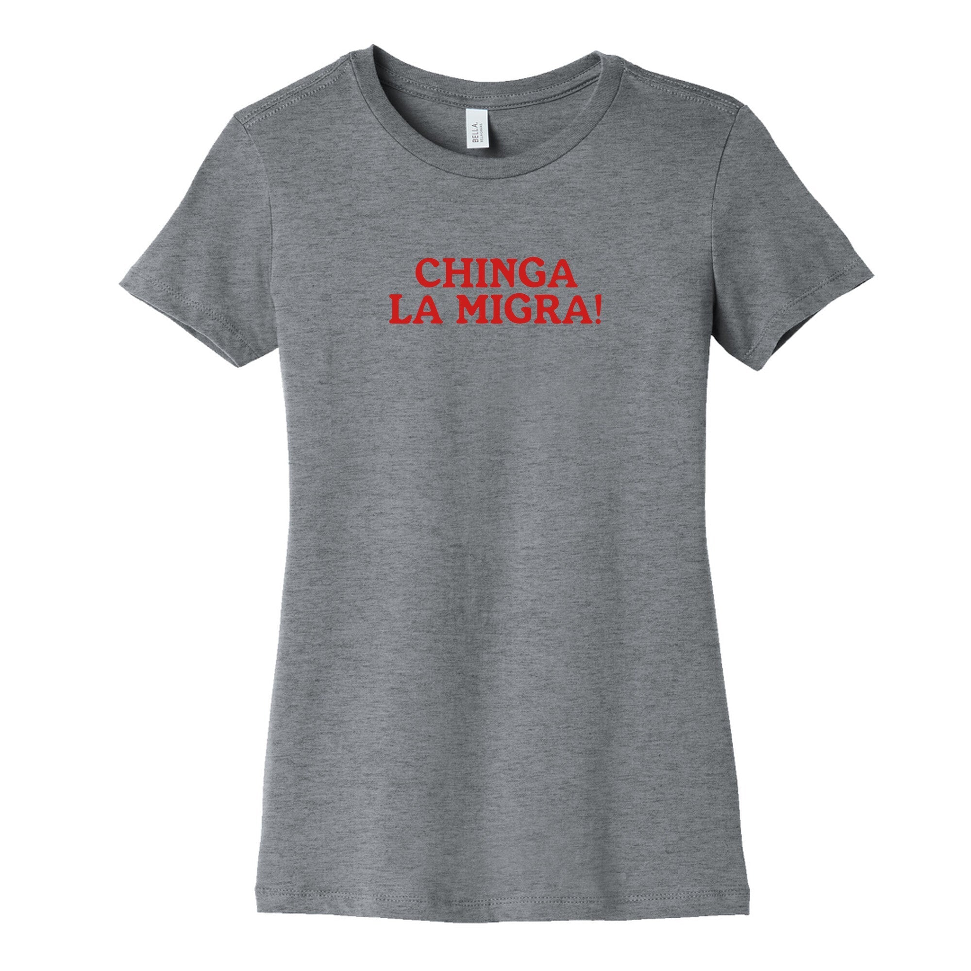 Chinga La Migra Womens Cotton Tee