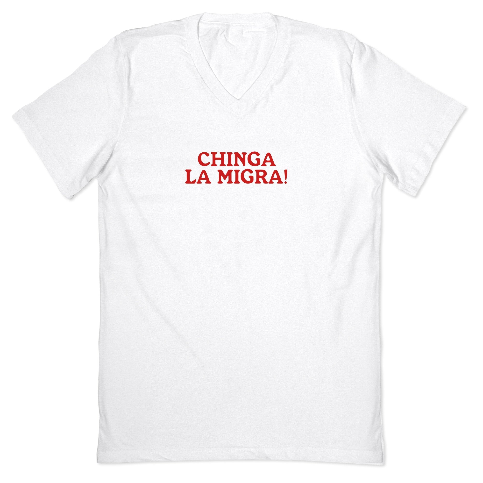 Chinga La Migra V-Neck