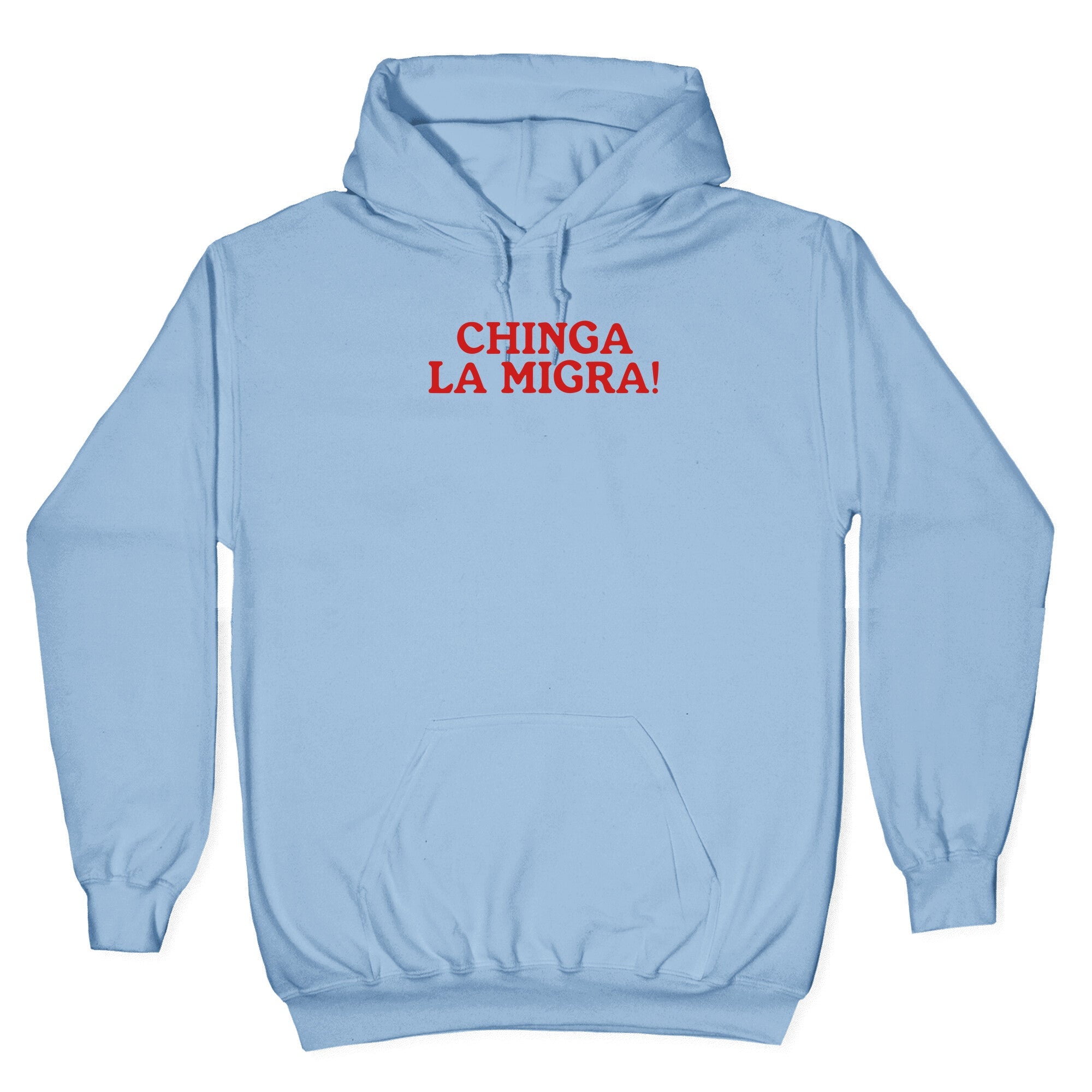 Chinga La Migra Hoodie