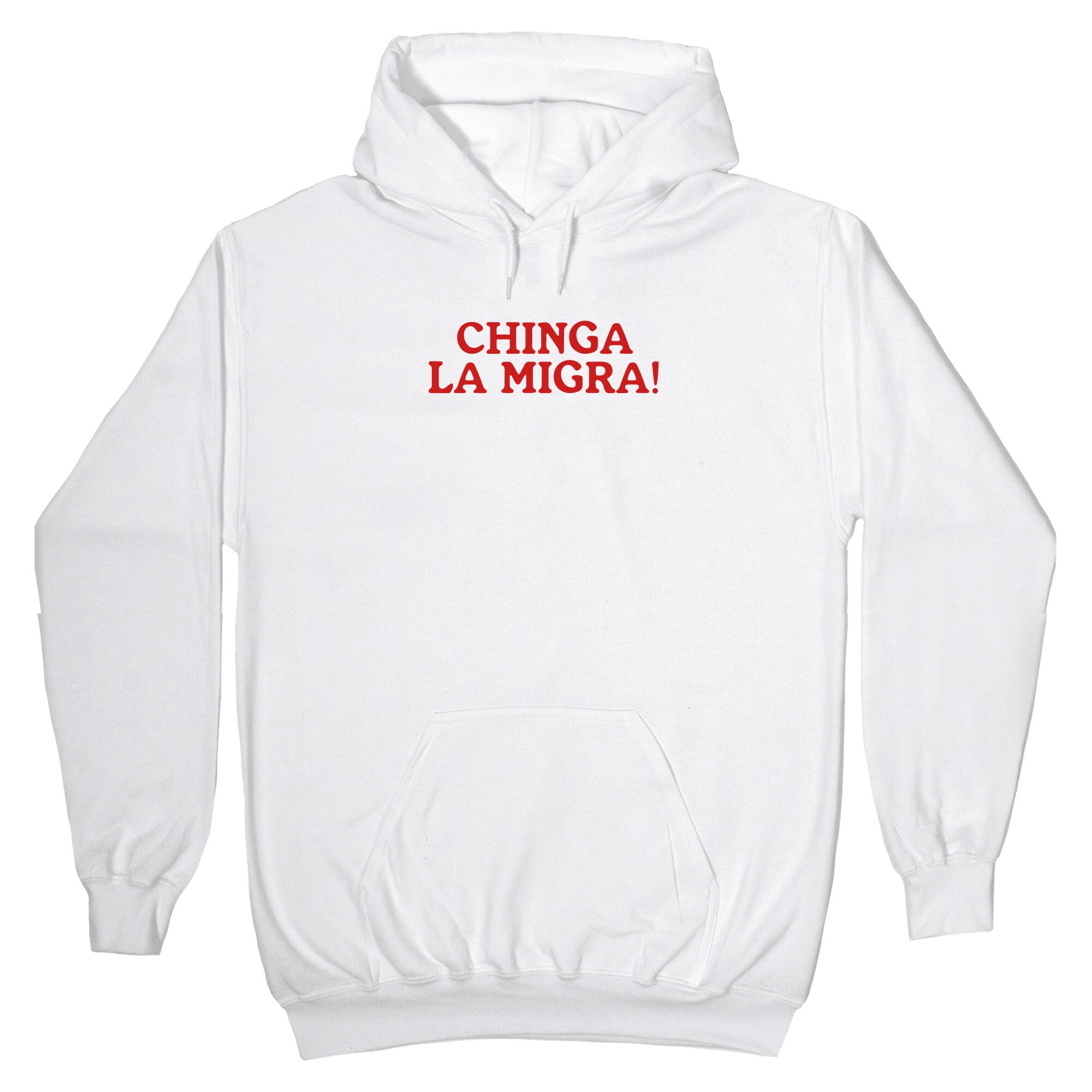 Chinga La Migra Hoodie