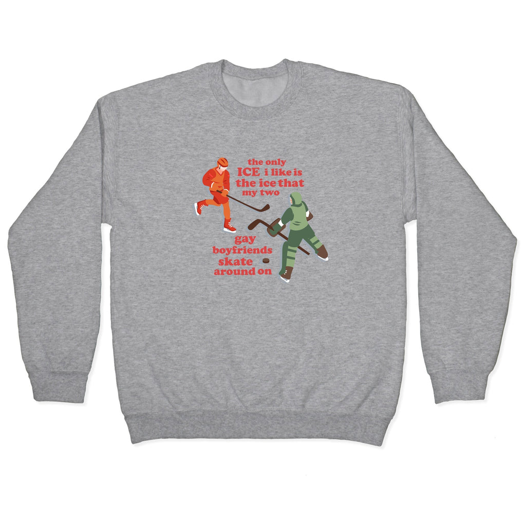 The Only Ice I Like Crewneck Sweatshirt