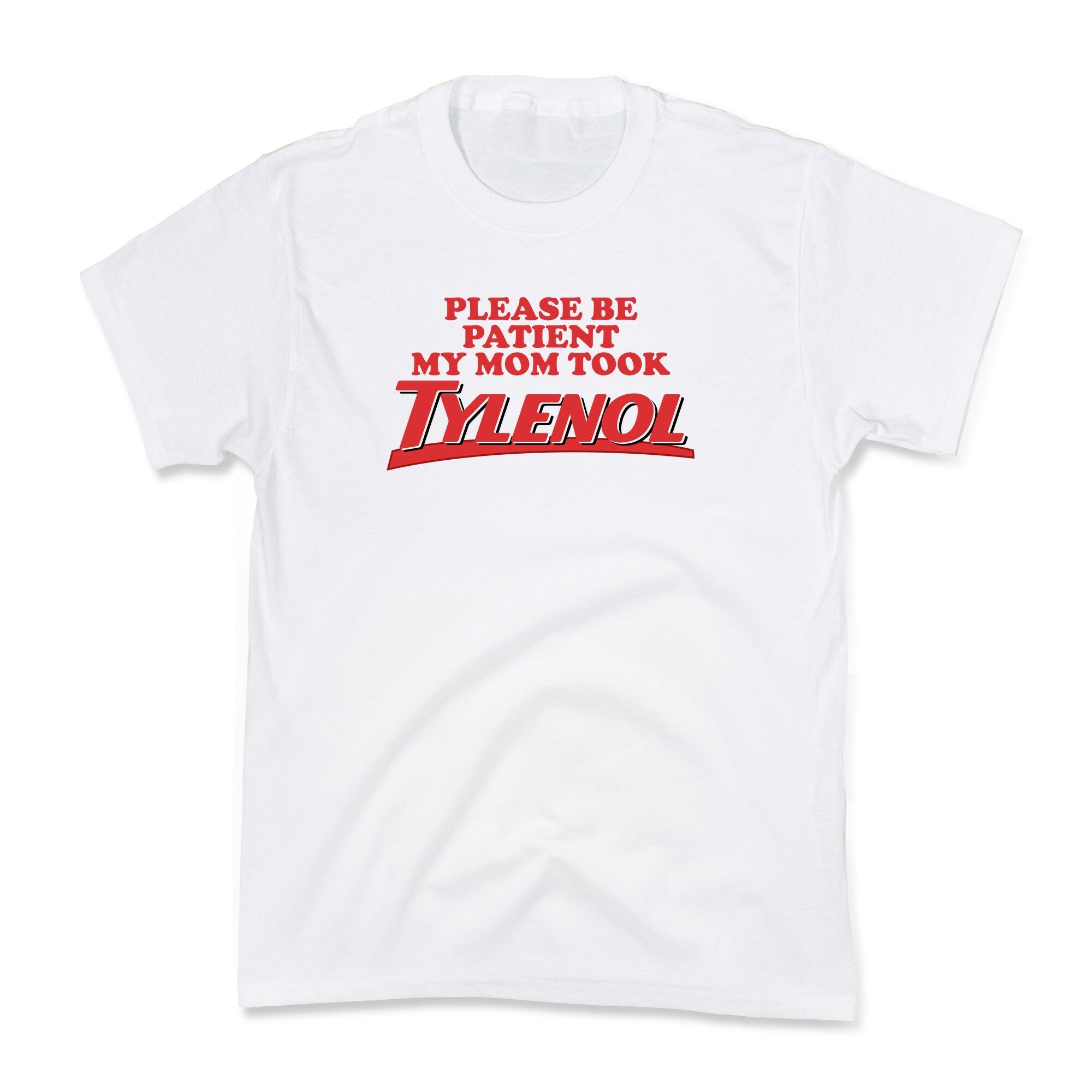 My Mom Took Tylenol Kids Tee