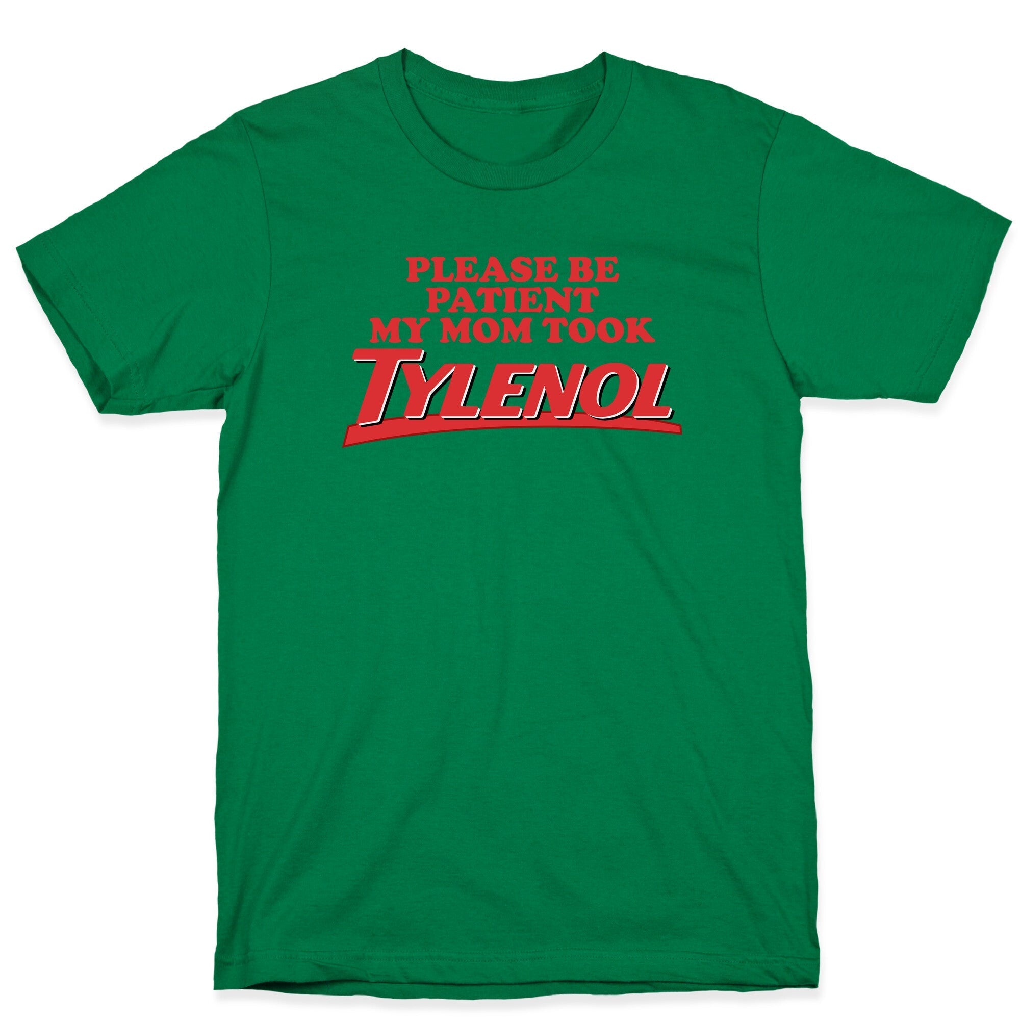 My Mom Took Tylenol T-Shirt