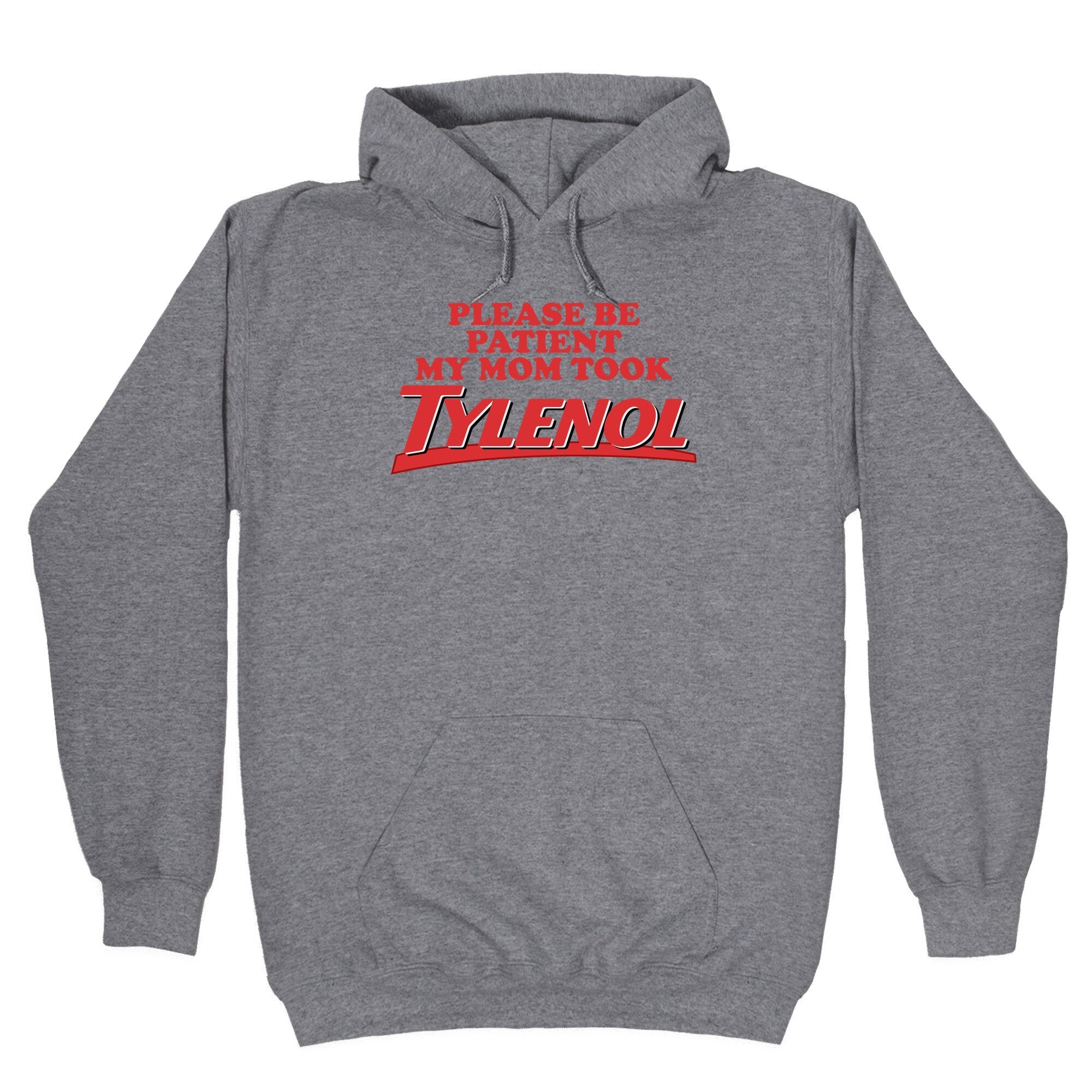 My Mom Took Tylenol Hoodie