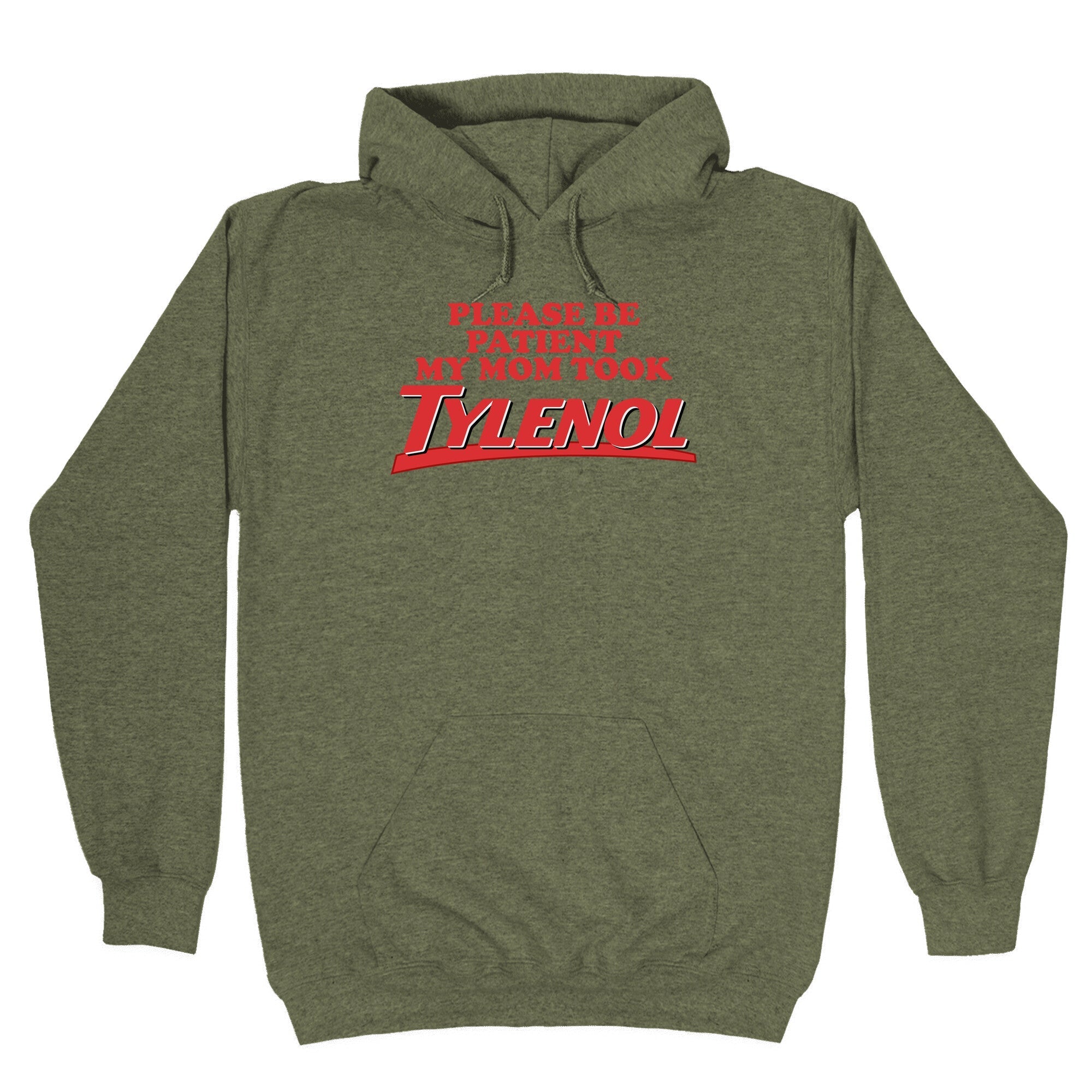 My Mom Took Tylenol Hoodie