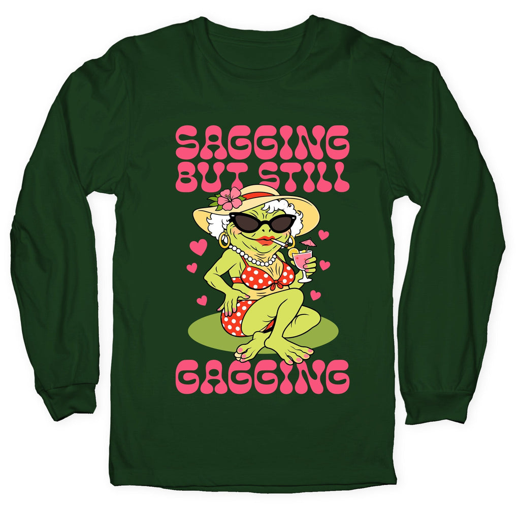 Sagging But Still Gagging Longsleeve Tee