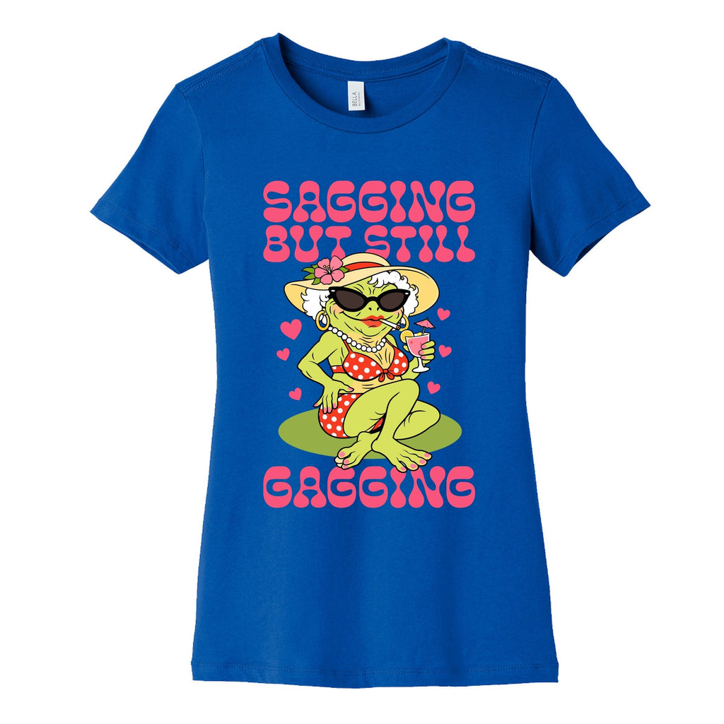 Sagging But Still Gagging Womens Cotton Tee