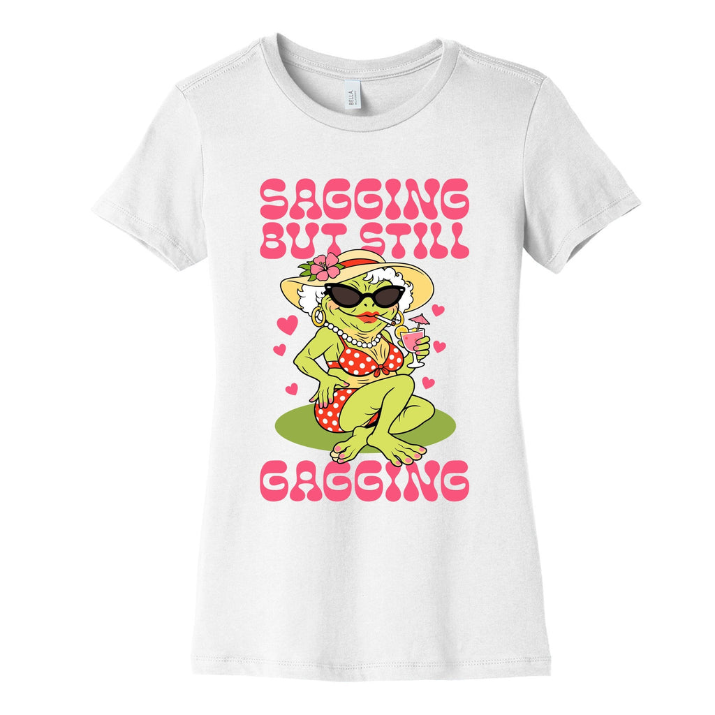 Sagging But Still Gagging Womens Cotton Tee