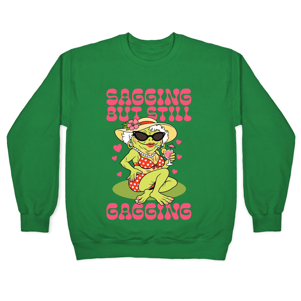 Sagging But Still Gagging Crewneck Sweatshirt