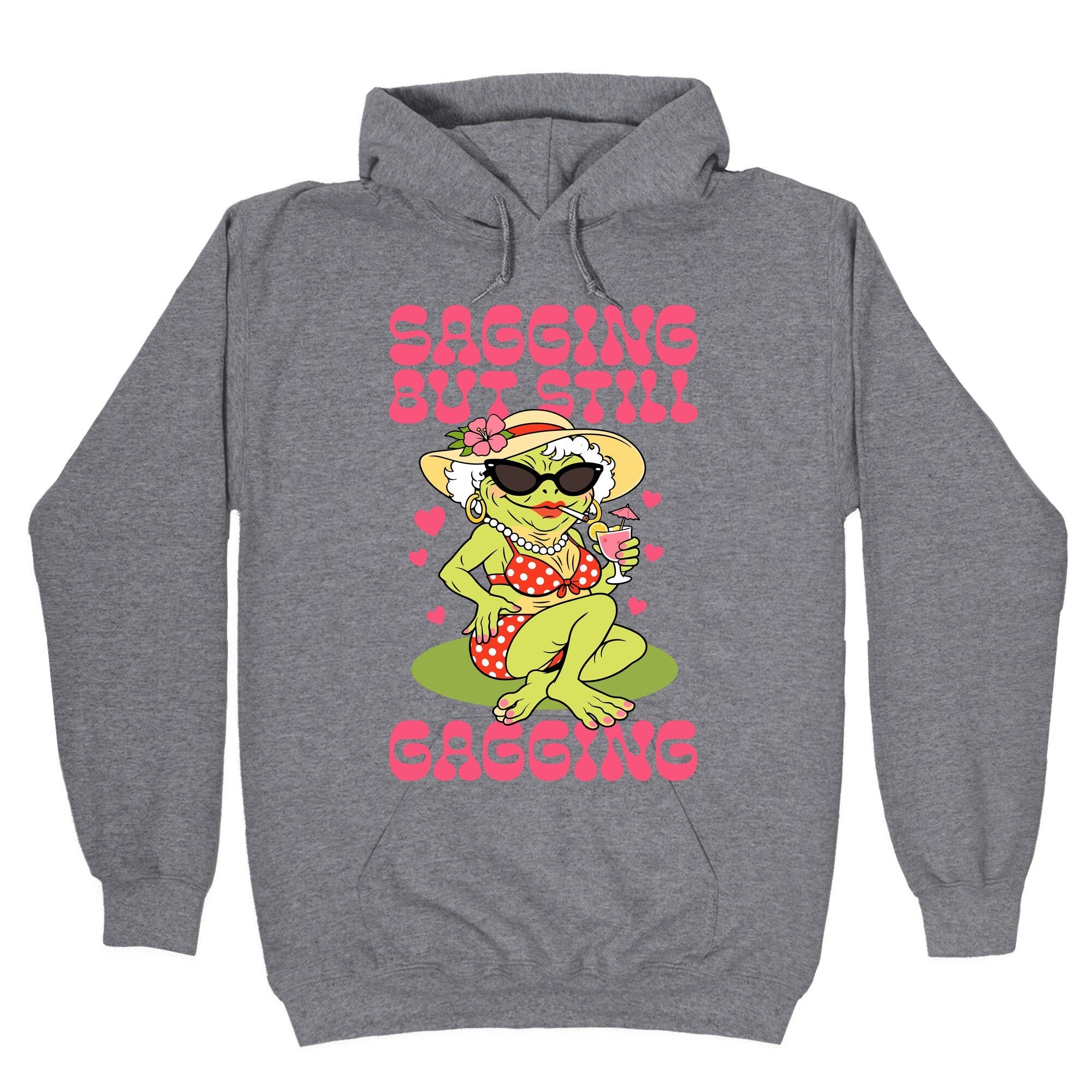 Sagging But Still Gagging Hoodie