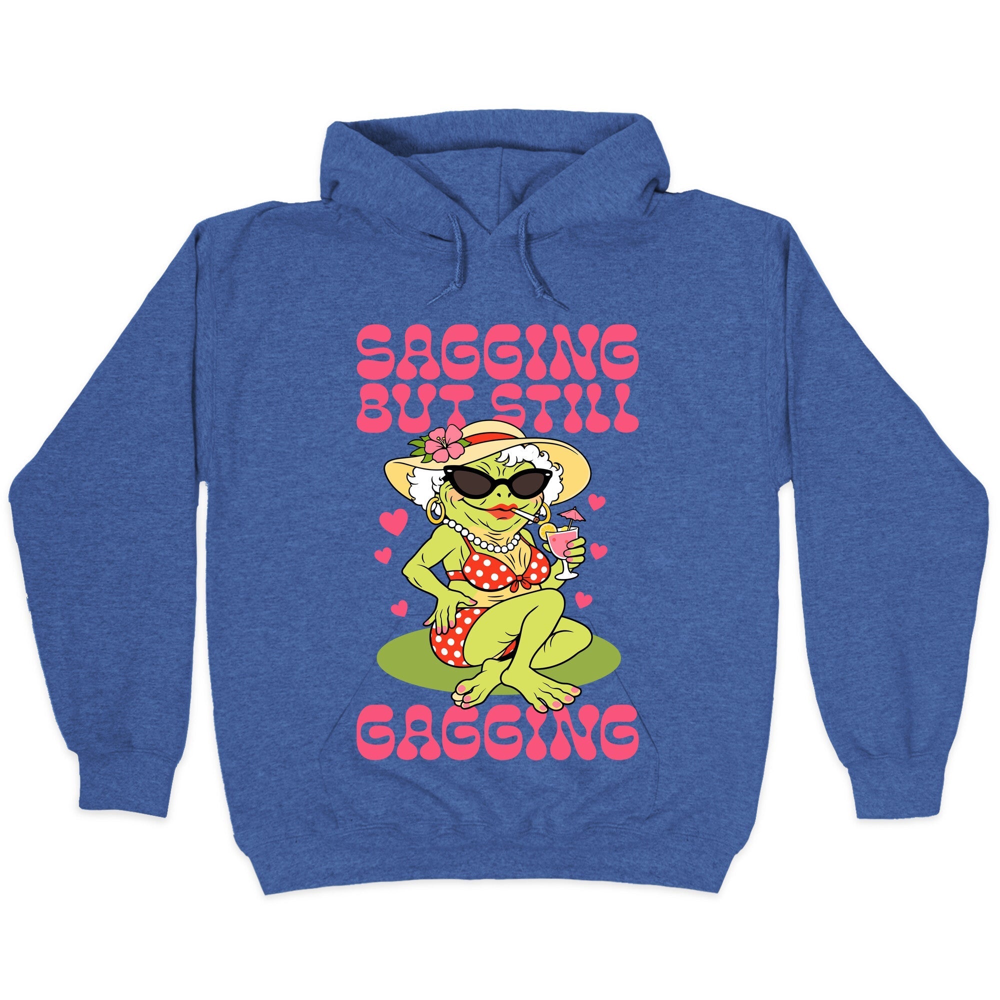 Sagging But Still Gagging Hoodie