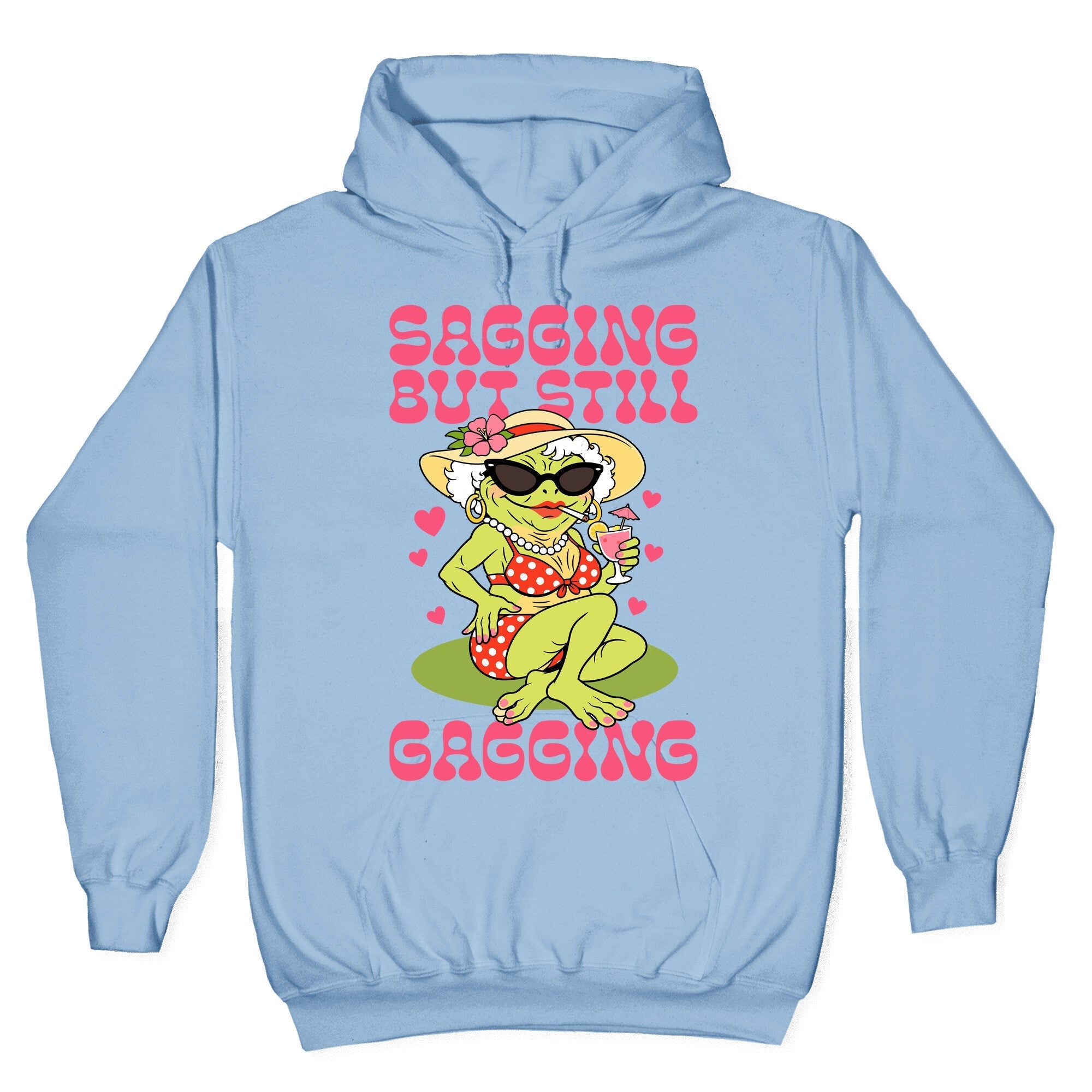 Sagging But Still Gagging Hoodie