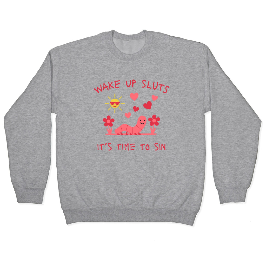 Wake Up Sluts Valentines Edition Crewneck Sweatshirt