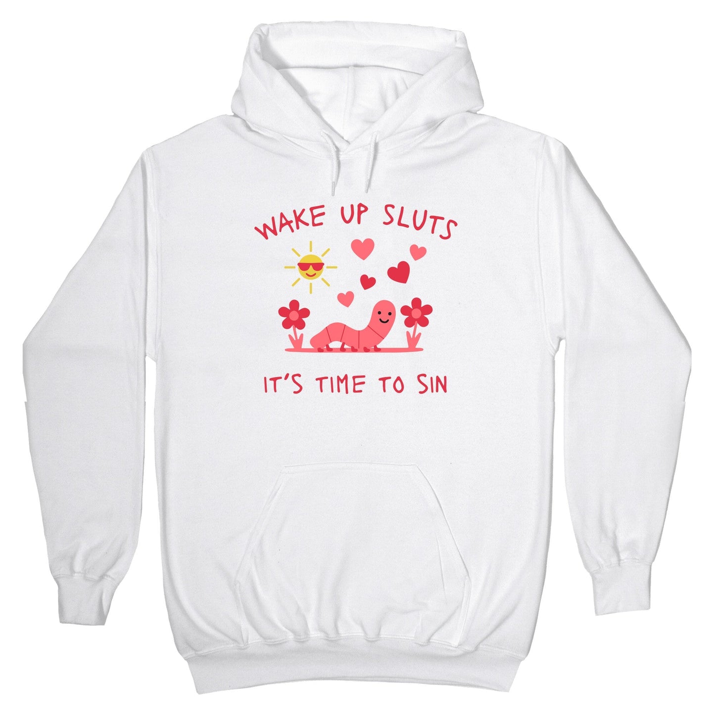 Wake Up Sluts Valentines Edition Hoodie