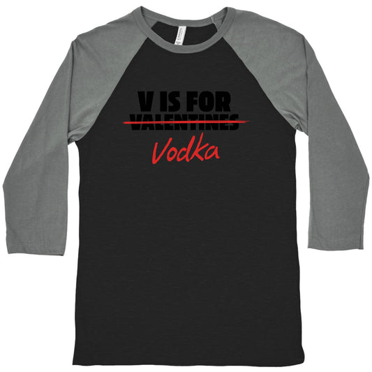 V Is For Vodka Baseball Tee