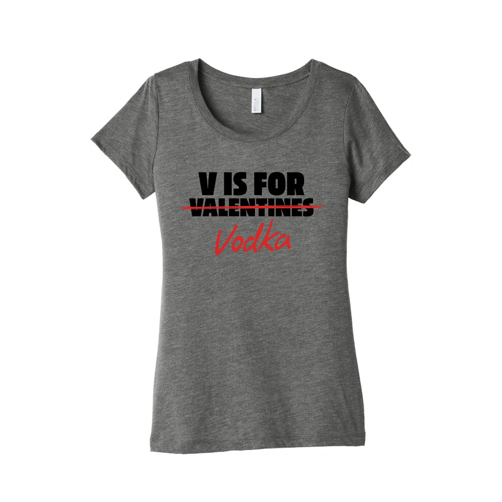 V Is For Vodka Womens Triblend Tee