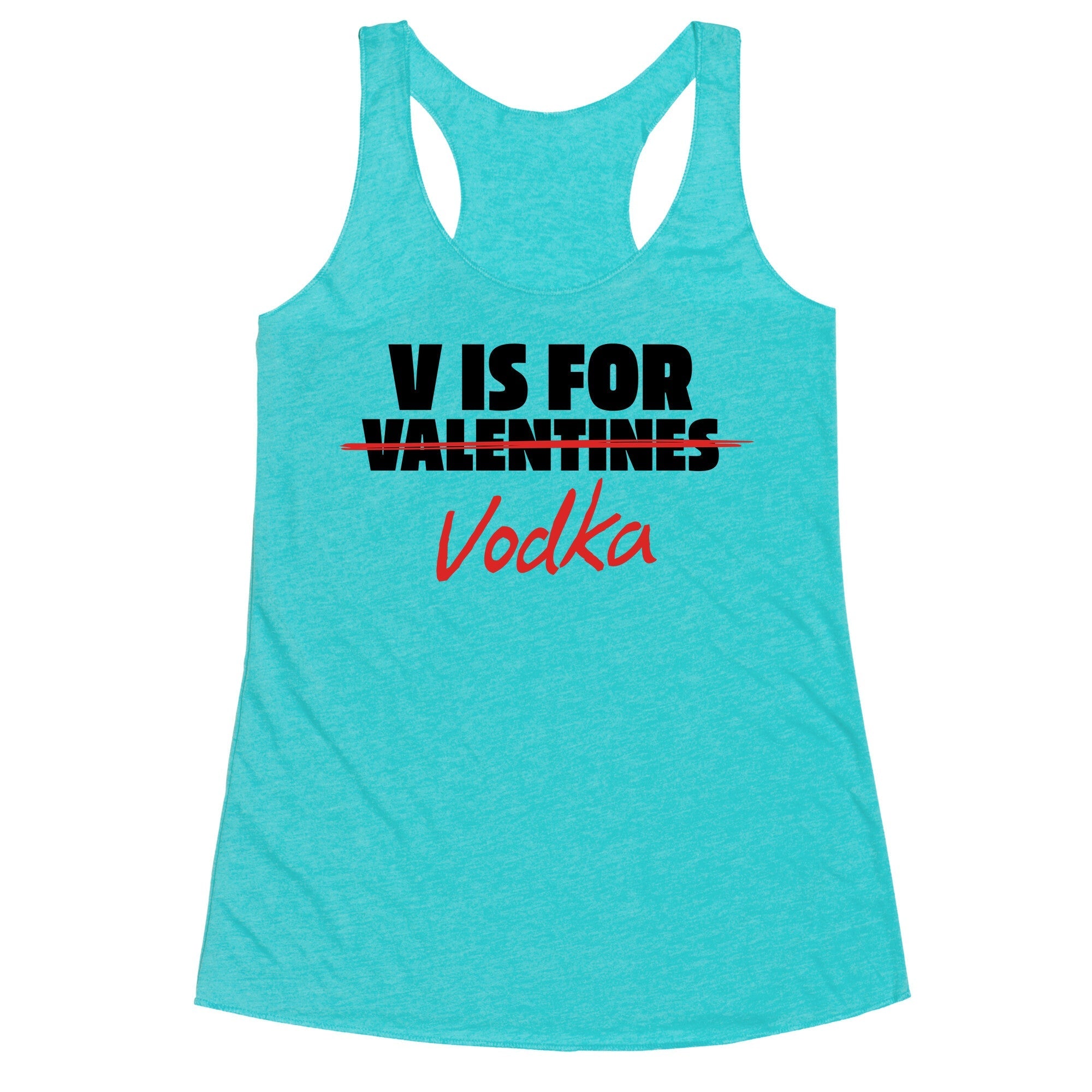 V Is For Vodka Racerback Tank