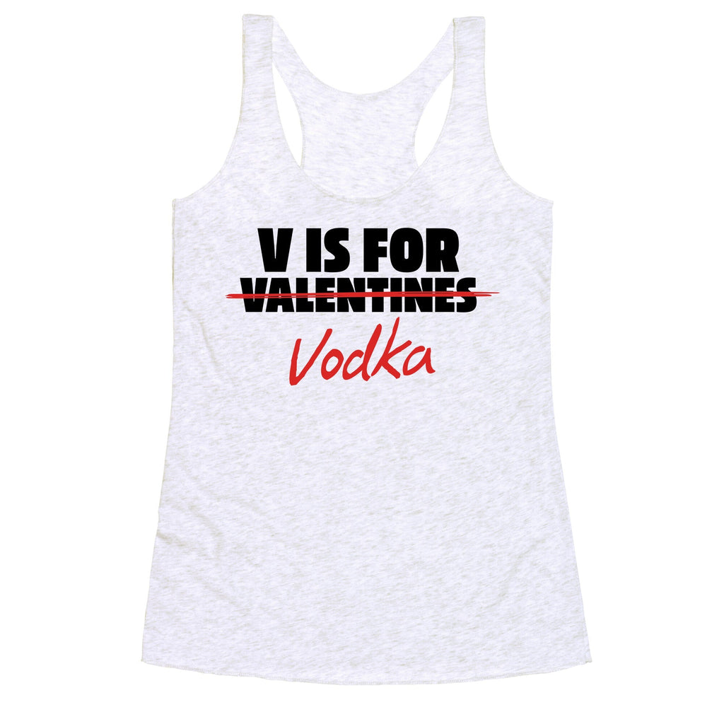 V Is For Vodka Racerback Tank