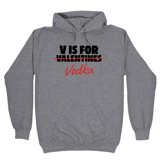 V Is For Vodka Hoodie