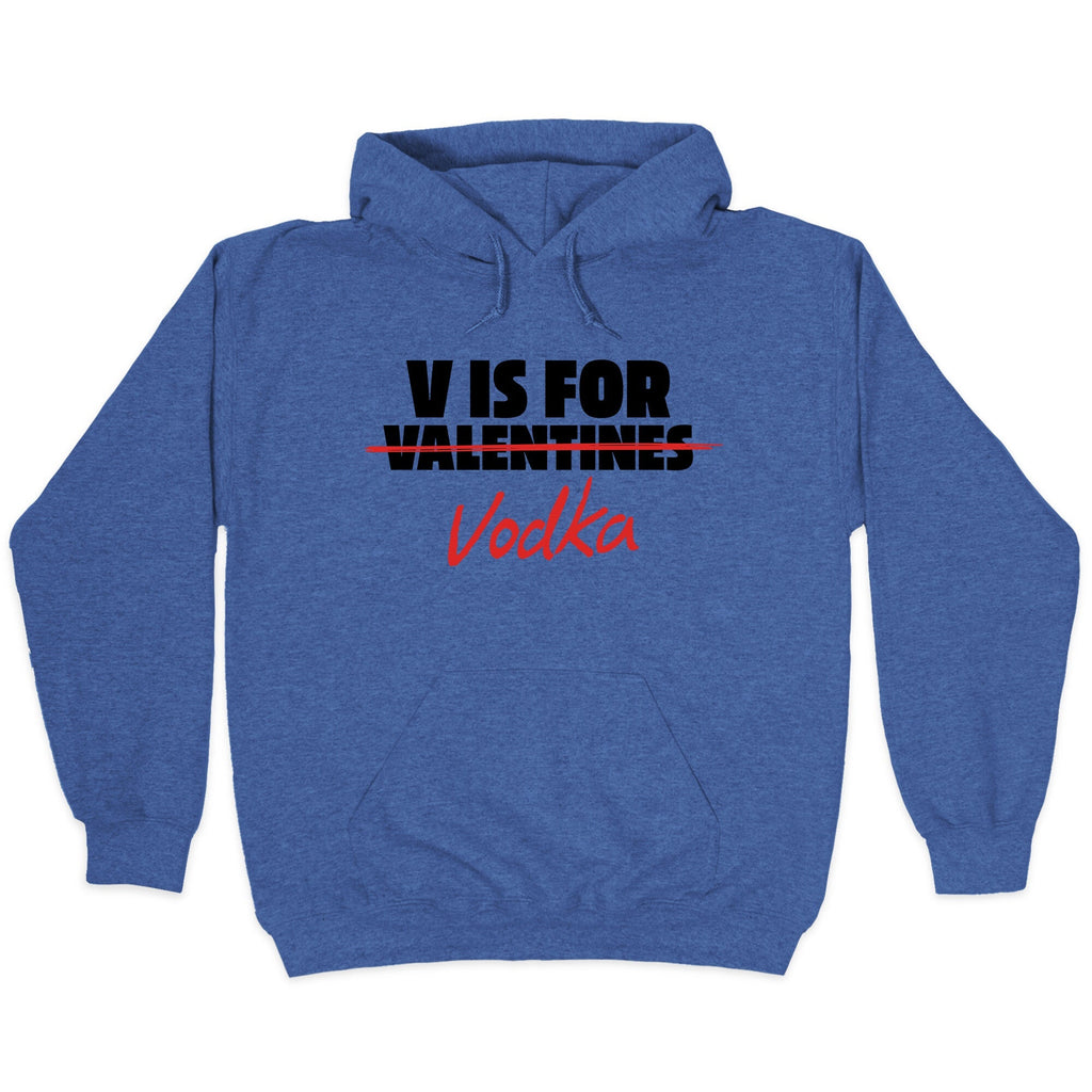 V Is For Vodka Hoodie