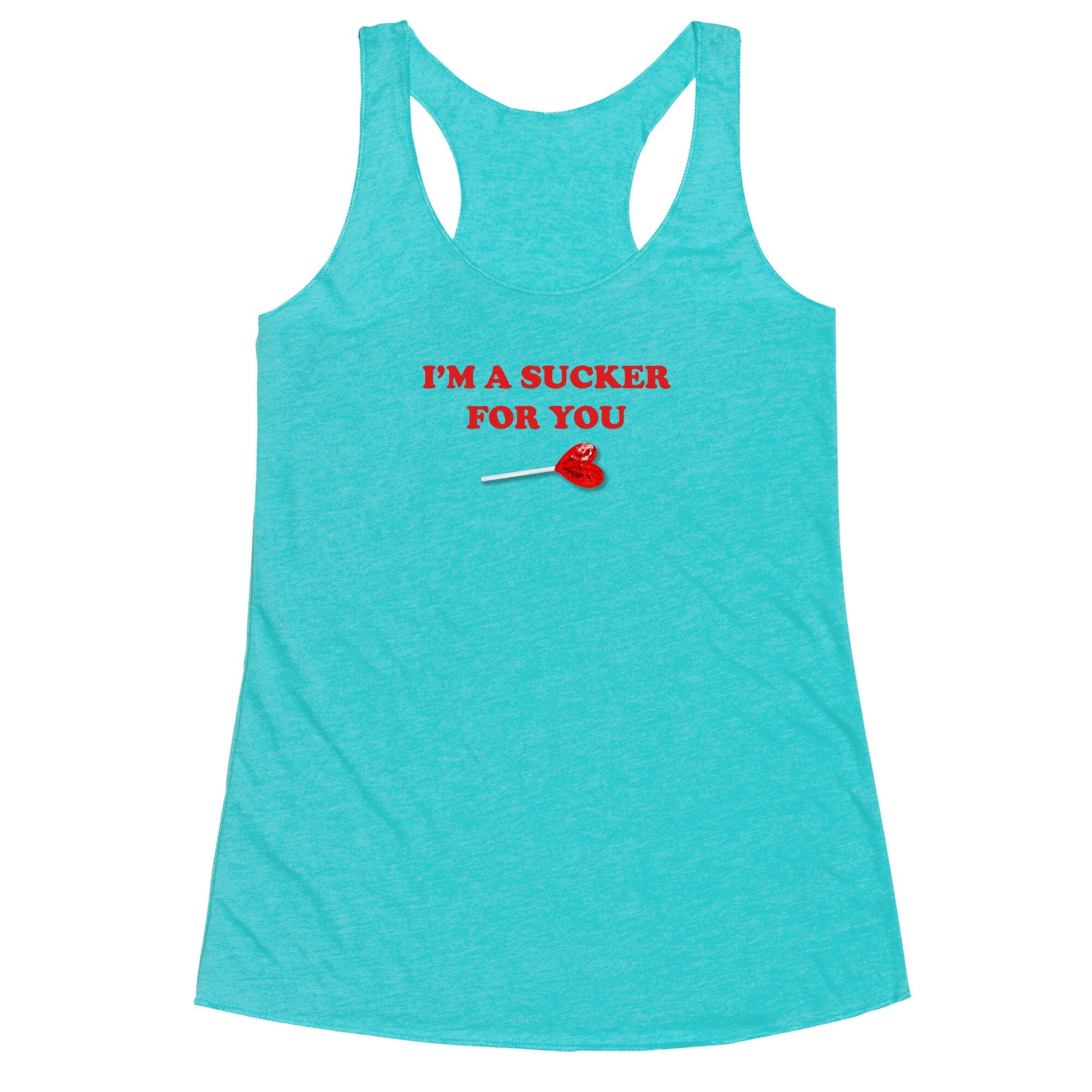 Im A Sucker For You Racerback Tank