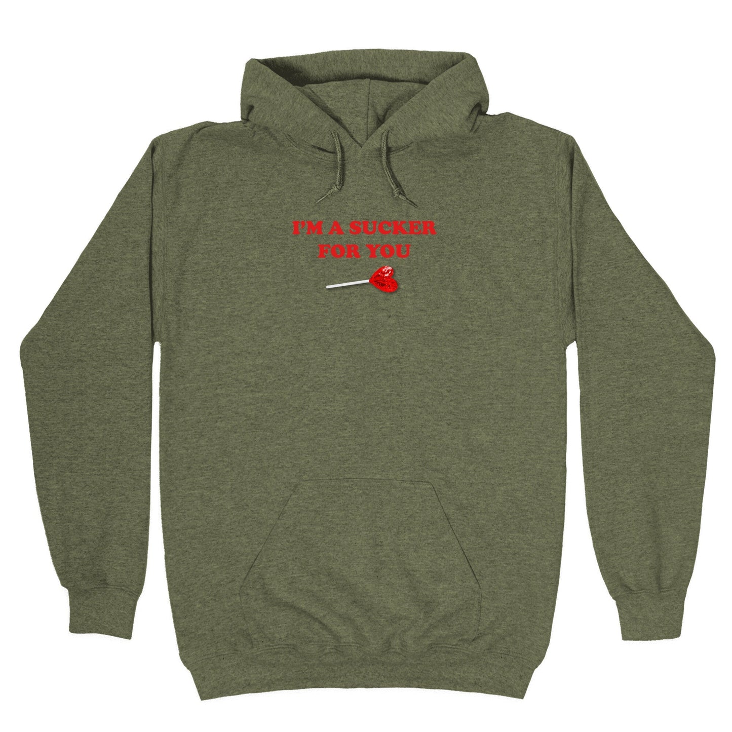 Im A Sucker For You Hoodie