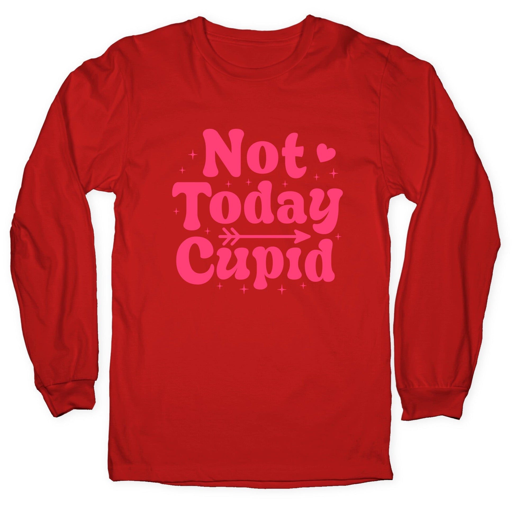Not Today Cupid Longsleeve Tee