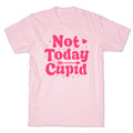 Not Today Cupid T-Shirt