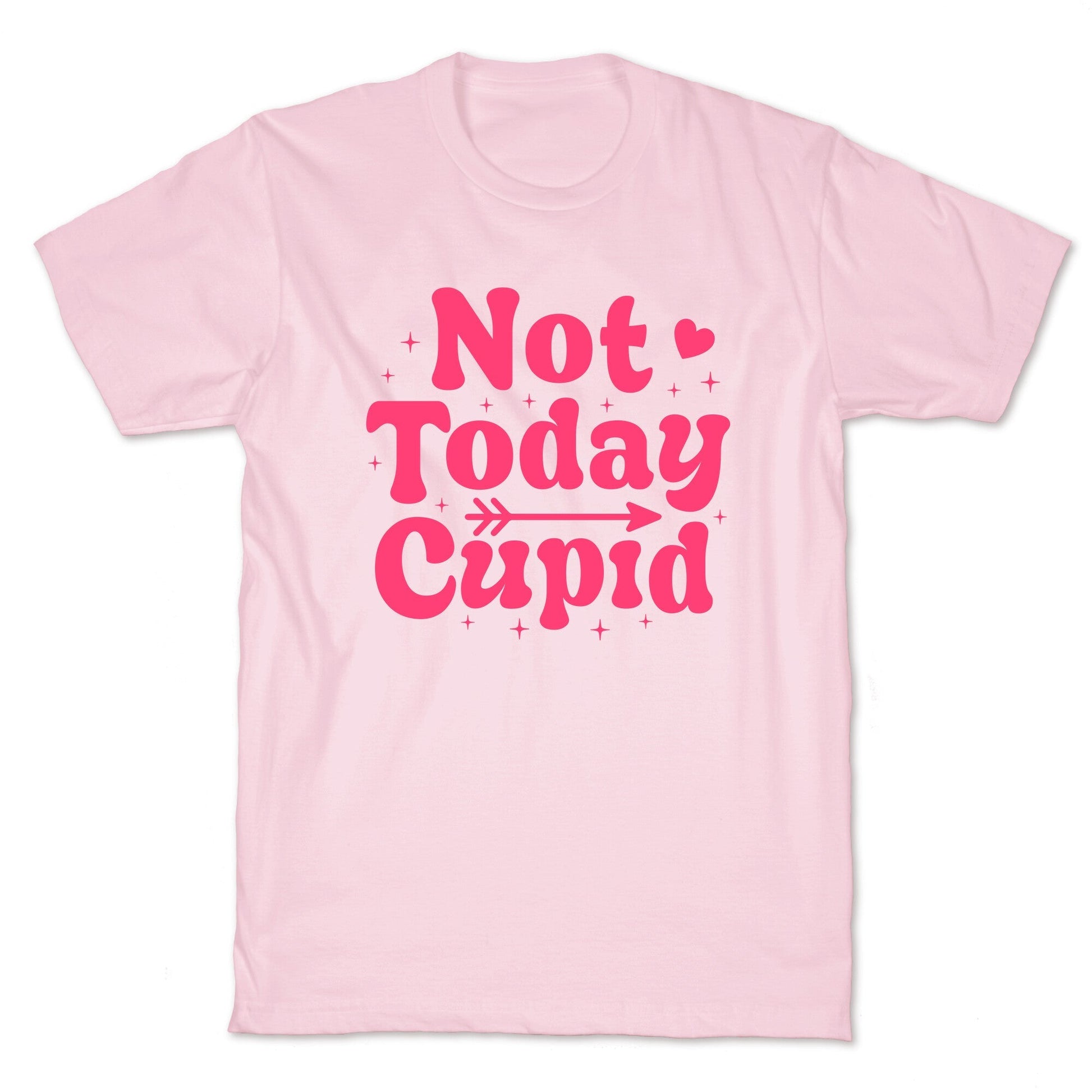 Not Today Cupid T-Shirt