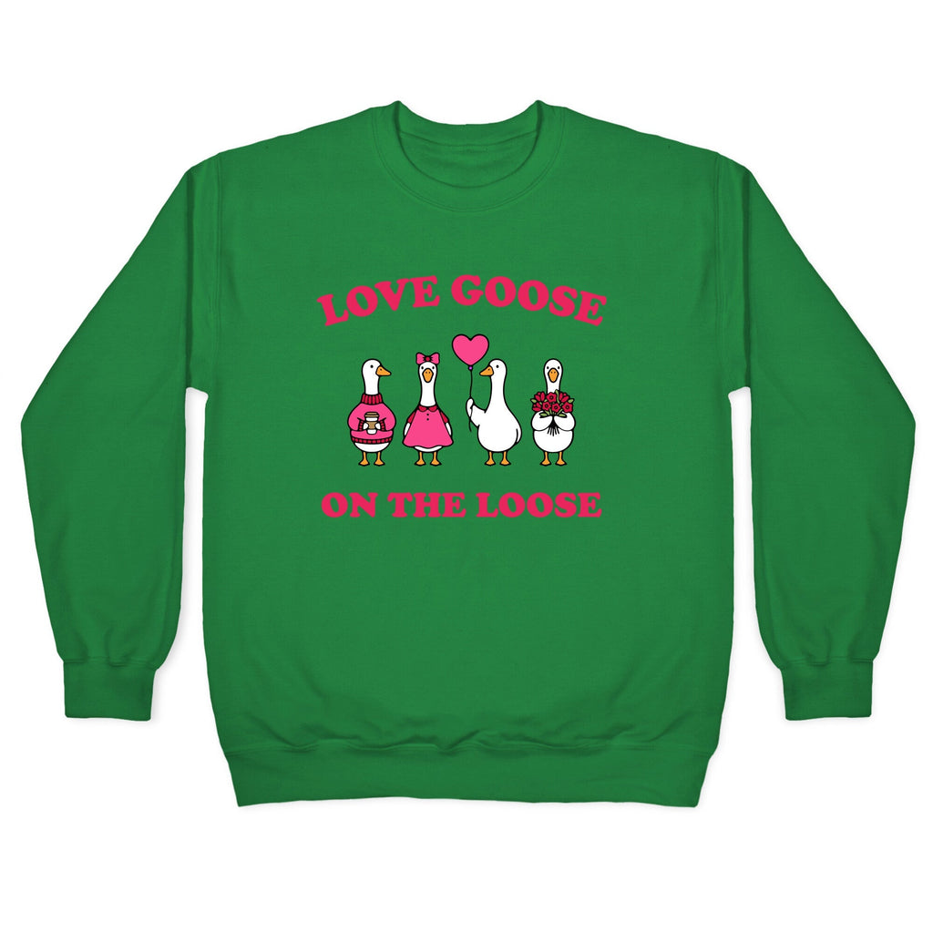 Love Goose On The Loose Crewneck Sweatshirt