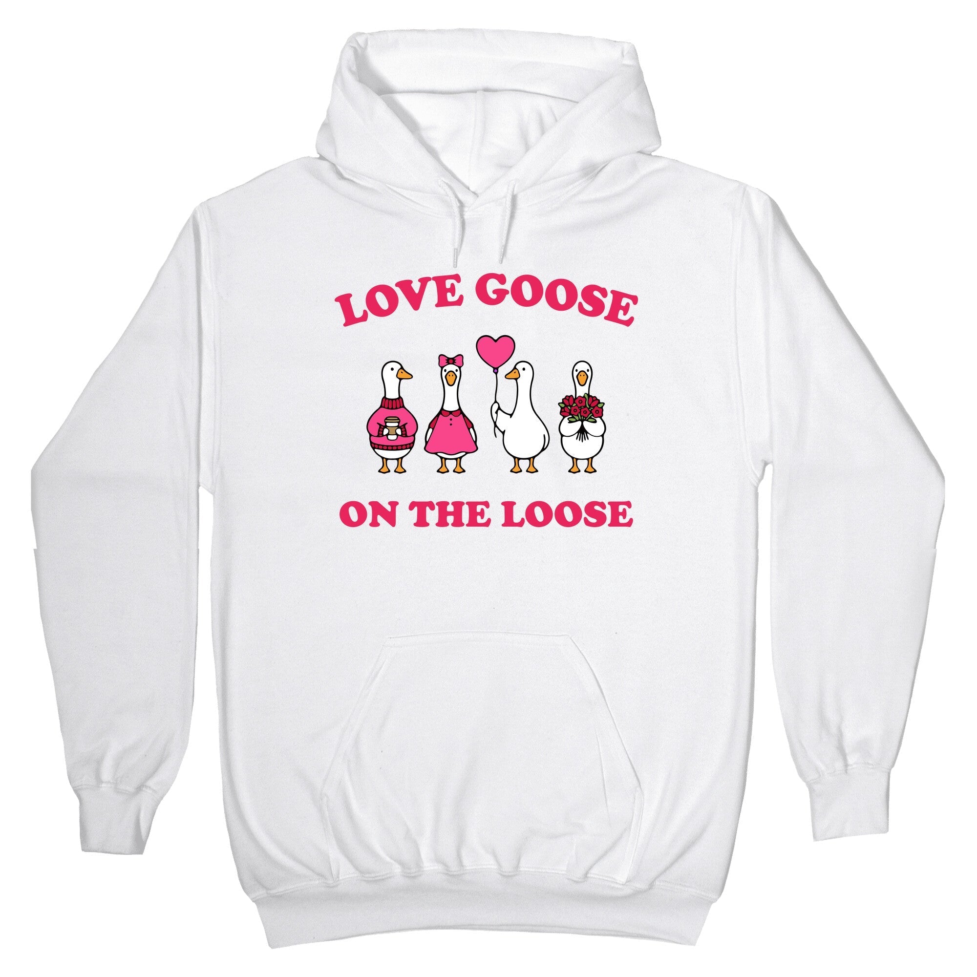 Love Goose On The Loose Hoodie