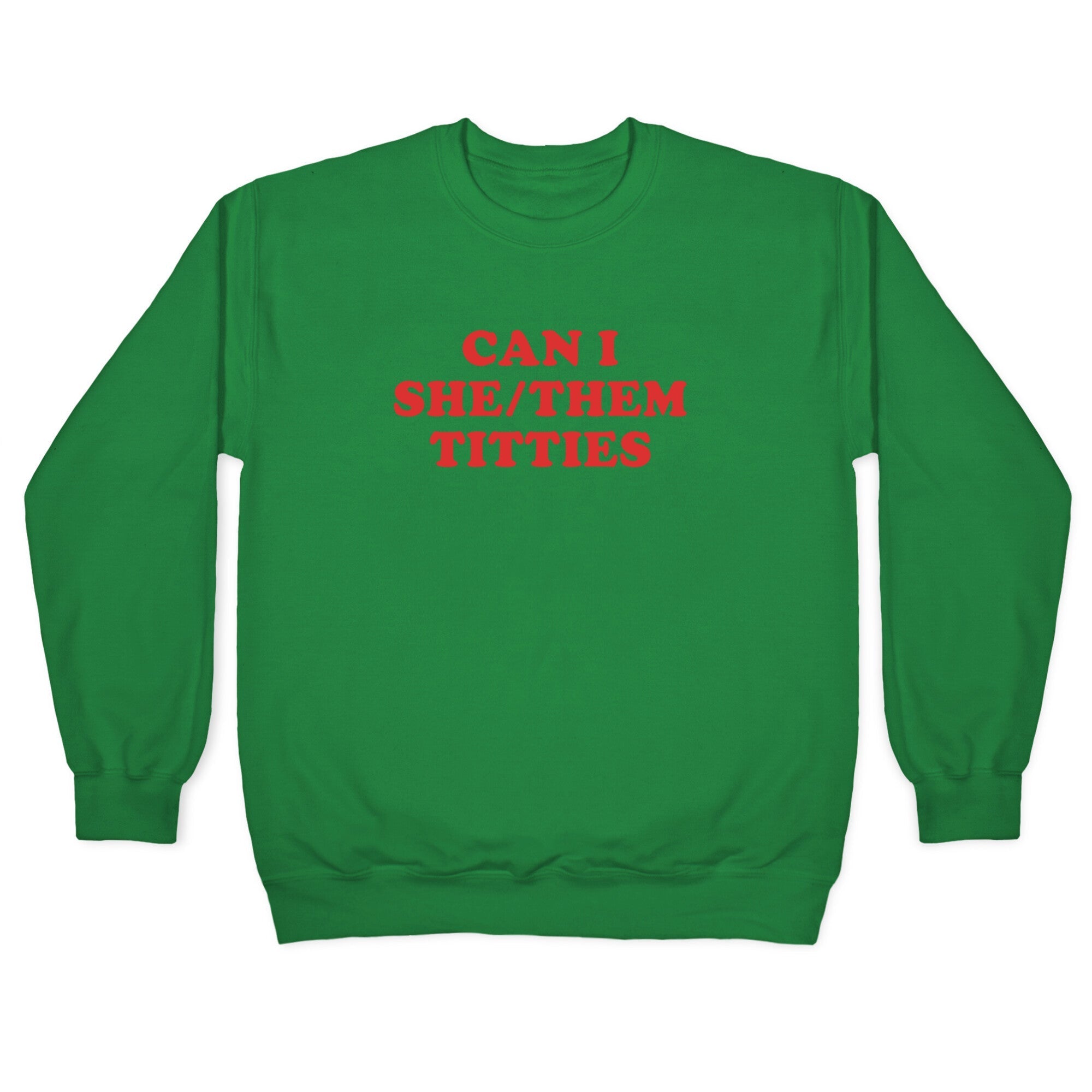 Can I She/Them Titties? Crewneck Sweatshirt