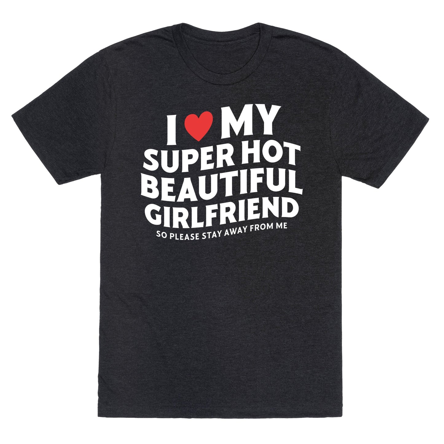 I Love My Girlfriend Unisex Triblend Tee