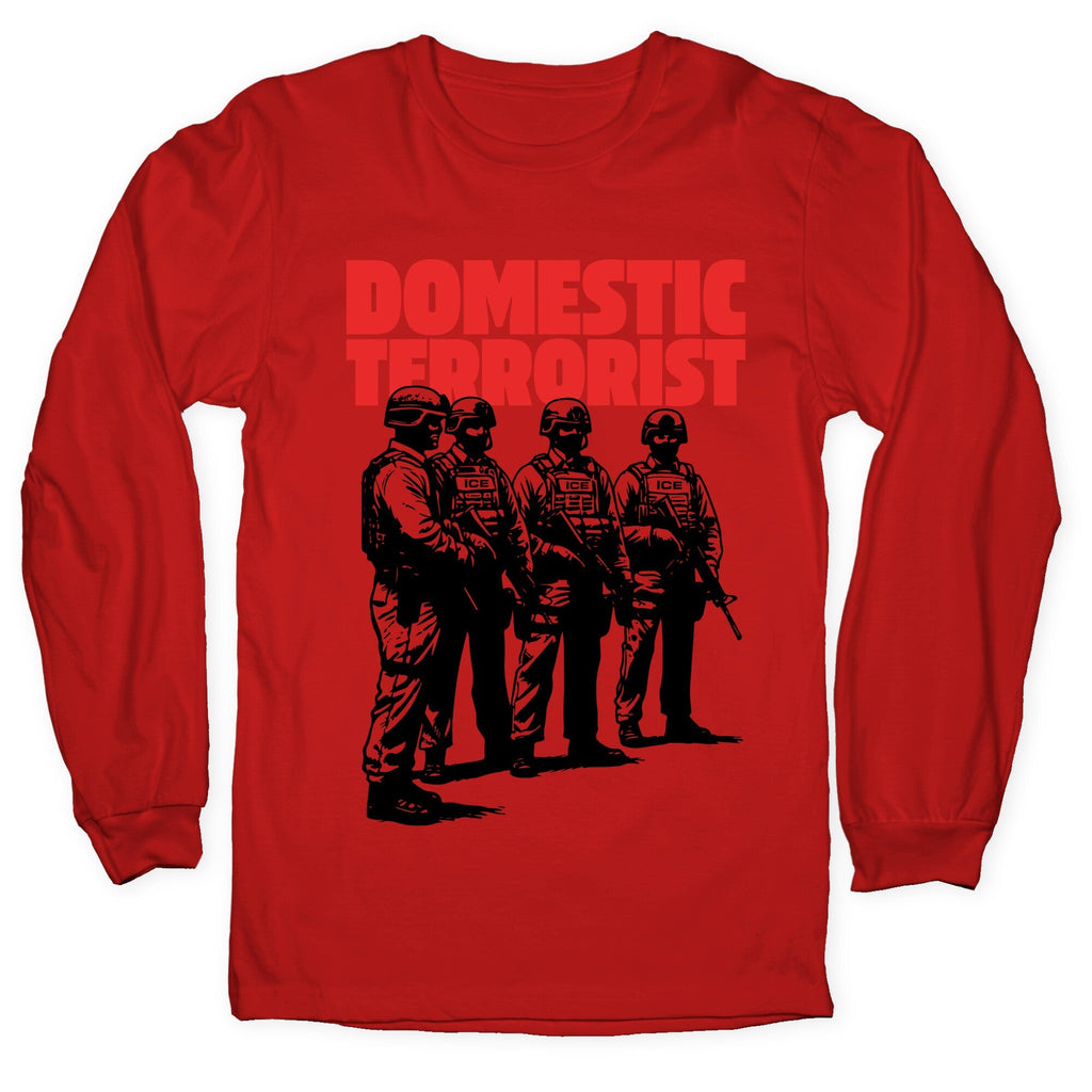 Domestic Terrorist Longsleeve Tee