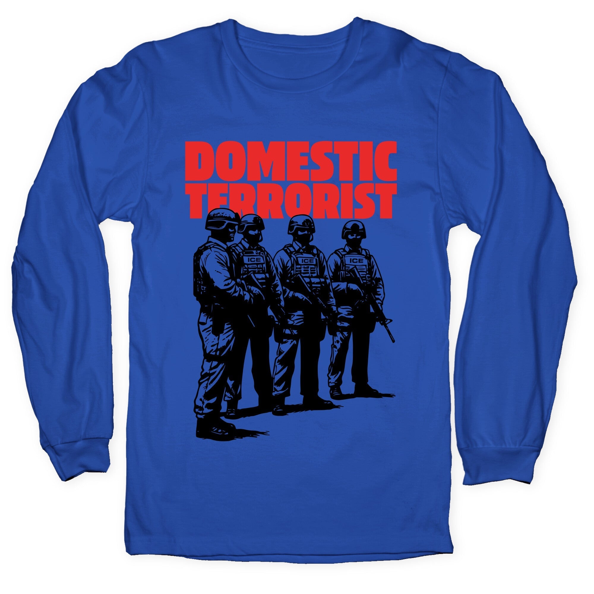 Domestic Terrorist Longsleeve Tee